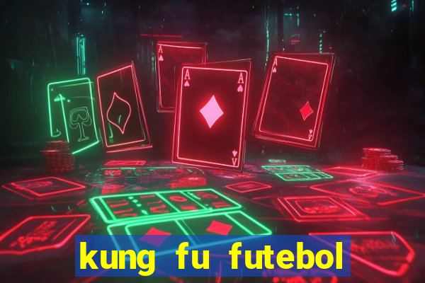 kung fu futebol clube dublado torrent